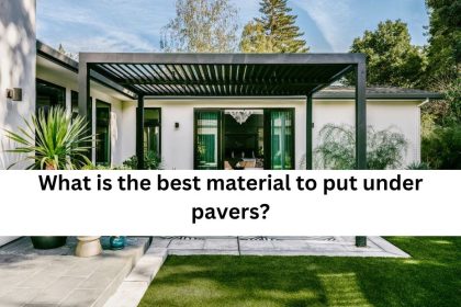 What is the best material to put under pavers?