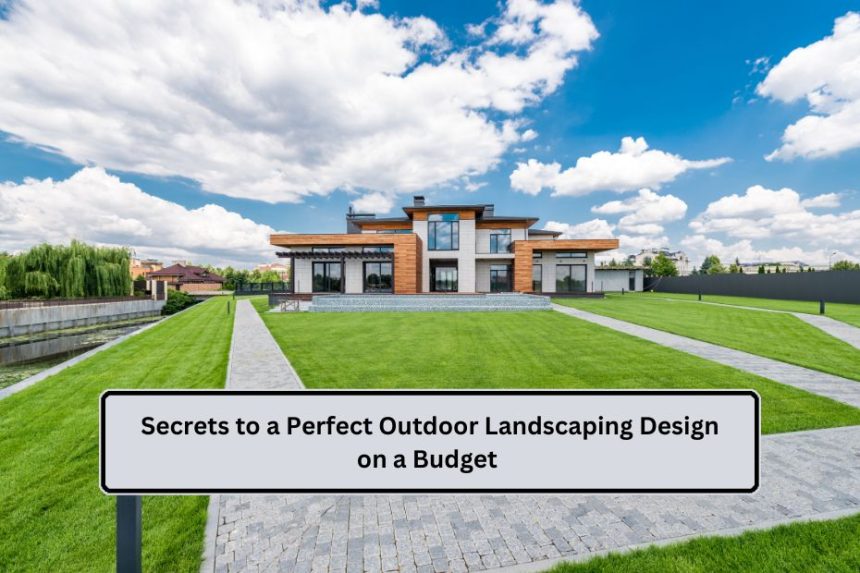 Outdoor Landscaping Design on a Budget